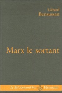 "Marx le sortant", par Gérard Bensussan