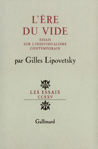 "L'ère du vide", Gilles Lipovetsky (Gallimard NRF)